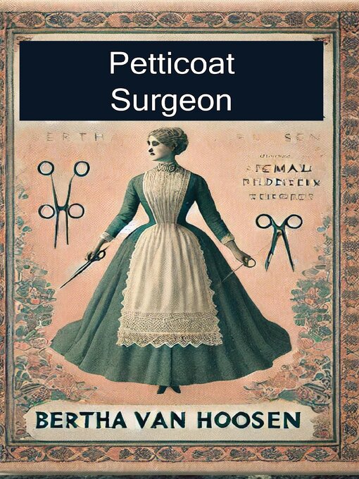 Title details for Petticoat Surgeon by Bertha Van Hoosen - Available